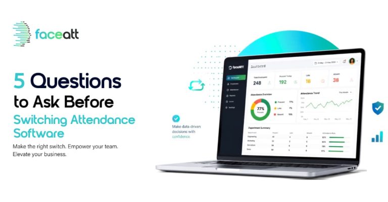 5 Questions to Ask Before Switching Attendance Software